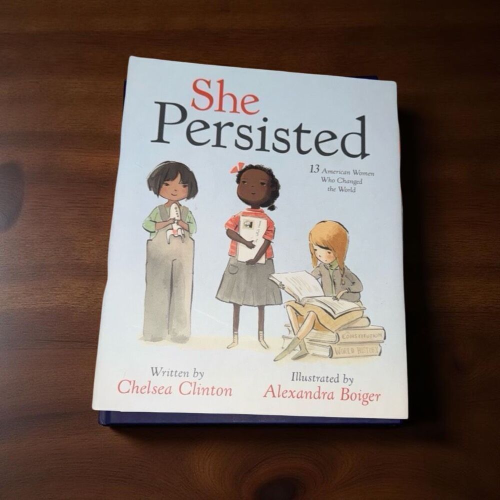She Persisted by Chelsea Clinton Hardcover With Sleeve Children’s Book 13 Women